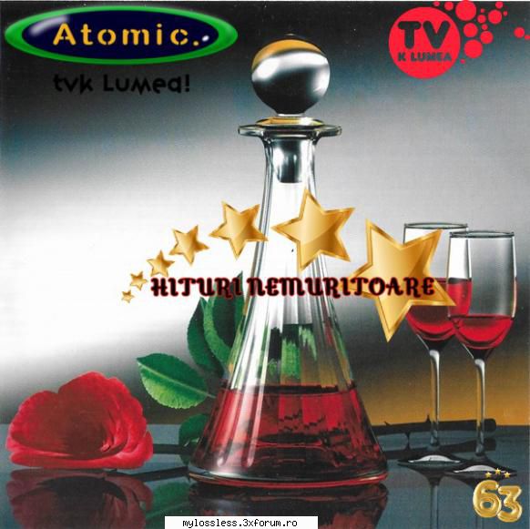 Atomic Hits (Hituri Nemuritoare) Vol. 63 (ALBUM FULL) - andrei88sv - @ Muzica/Albume in format [MP3]-[ROMANEASCA/STRAINA]