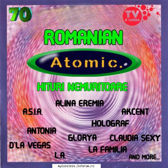 Atomic Hits (Hituri Nemuritoare) Vol. 70 (ALBUM FULL) - andrei88sv - @ Muzica/Albume in format [MP3]-[ROMANEASCA/STRAINA]