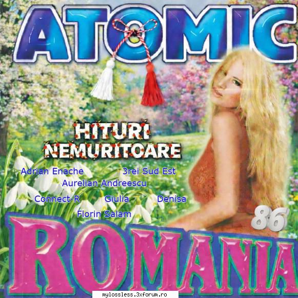 Atomic Hits (Hituri Nemuritoare) Vol. 86 (ALBUM FULL) - andrei88sv - @ Muzica/Albume in format [MP3]-[ROMANEASCA/STRAINA]