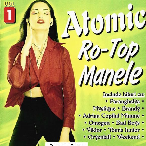 Atomic Ro-Top Manele vol.1 2001 - Download : . Playli - @ Muzica/Albume in format Lossless [FLAC]-[ROMANEASCA]