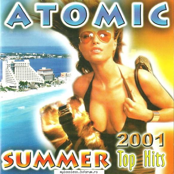 Atomic Summer Top Hits (2001) CD-Flac--MiNT - star_festy - @ Muzica/Albume in format Lossless [FLAC]-[ROMANEASCA]