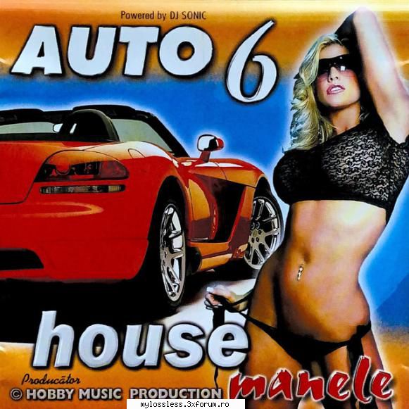 Auto House Manele Vol.6 2005 - TRACKLIST: 1.Plange Ce - @ Muzica/Albume in format Lossless [FLAC]-[ROMANEASCA]