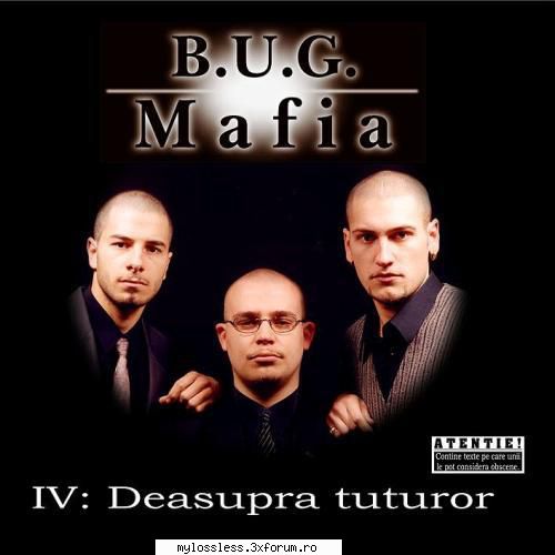 B.U.G. Mafia - IV: Deasupra tuturor-CD-FLAC-1997-MT - kaname - @ Muzica/Albume in format Lossless [FLAC]-[ROMANEASCA]