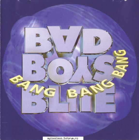 Bad Boys Blue � Bang Bang Bang 1996 CD FLAC - mada8204 - @ Muzica/Albume in format Lossless [FLAC]-[STRAINA]
