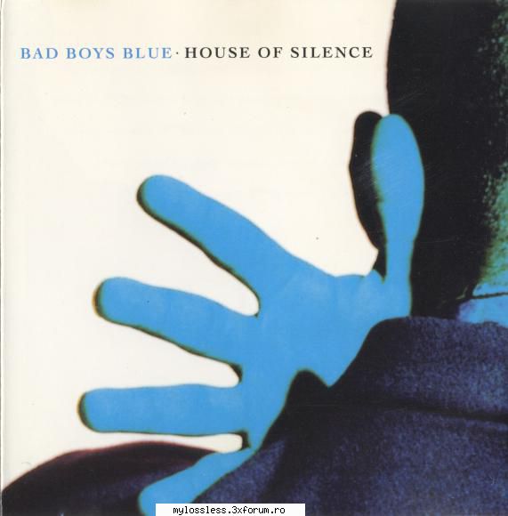 Bad Boys Blue � House Of Silence CD FLAC - mada8204 - @ Muzica/Albume in format Lossless [FLAC]-[STRAINA]
