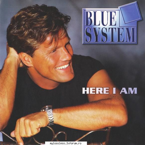 Blue System - Here i Am-1997-FLAC-NF - Download : sau Tr - @ Muzica/Albume in format Lossless [FLAC]-[STRAINA]
