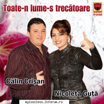 Calin Crisan & Nicoleta Guta - 2008 - Toate-n lume-s trecatoare - Flac - mirel245 - @ Muzica/Albume in format Lossless [FLAC]-[ROMANEASCA]