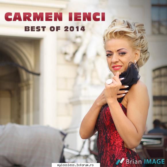 Carmen Ienci Best Of 2014 Album-MP3-320KBps - Ionel87 - @ Muzica/Albume in format [MP3]-[ROMANEASCA/STRAINA]