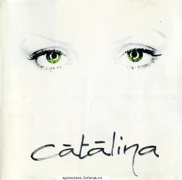 Catalina - Catalina (1999) [FLAC] - 01. Catalina- Eu - @ Muzica/Albume in format Lossless [FLAC]-[ROMANEASCA]