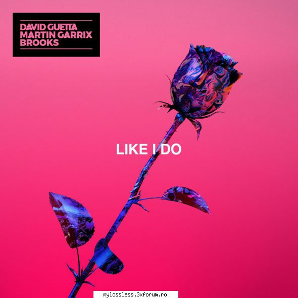 ...:::cele mai recente melodii format david guetta feat. martin garrix & brooks like dolink