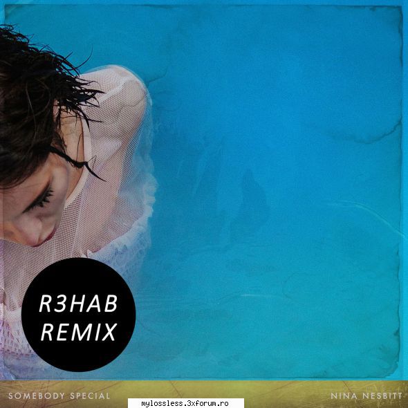 ...:::cele mai recente melodii format nina nesbitt somebody special (r3hab remix)link download: ...