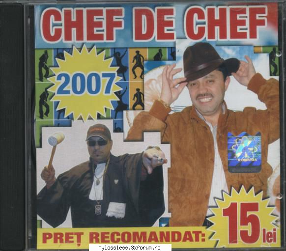 Chef De Chef 2007 - downloadx10y - @ Muzica/Albume in format Lossless [FLAC]-[ROMANEASCA]