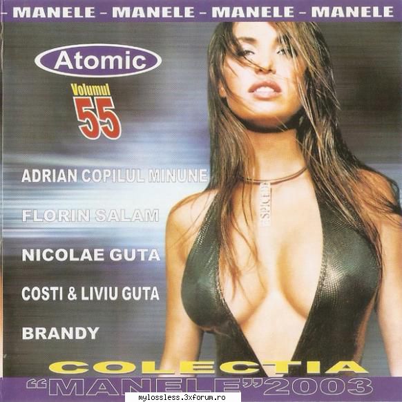 Colectia ''Manele'' 2003 Volumul 55 - Tracklist: 1 Nico - @ Muzica/Albume in format [MP3]-[ROMANEASCA/STRAINA]