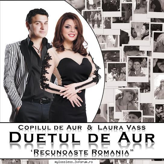 Copilul De Aur & Laura Vass � Duetul De Aur Recunoaste Romania-2014-CD - Ionel87 - @ Muzica/Albume in format Lossless [FLAC]-[ROMANEASCA]