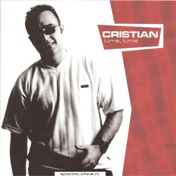 Cristian - Lume, Lume (2000) - Dj CX - @ Muzica/Albume in format Lossless [FLAC]-[ROMANEASCA]