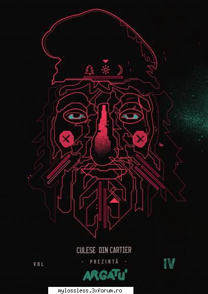 Culese Din Cartier Prezinta - Argatu' Vol. IV-2018-WEB-FLAC-NoGrp - Lossless - @ Muzica/Albume in format Lossless [FLAC]-[ROMANEASCA]