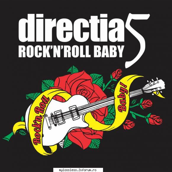 Directia 5 - Rock'N'Roll Baby-CD-FLAC-2014-MiNT - kaname - @ Muzica/Albume in format Lossless [FLAC]-[ROMANEASCA]