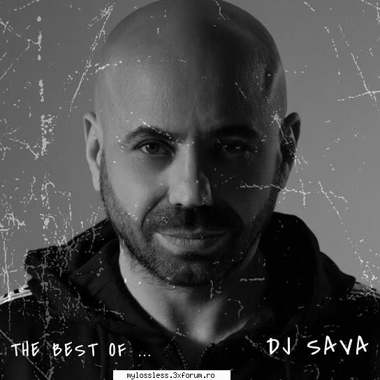 Dj Sava - Best Of...2021 (ALBUM ORIGINAL) - andrei88sv - @ Muzica/Albume in format [MP3]-[ROMANEASCA/STRAINA]