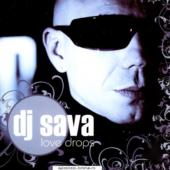 Dj Sava - Love Drops 2007 Web-FLAC - Gaby Dj - @ Muzica/Albume in format Lossless [FLAC]-[ROMANEASCA]