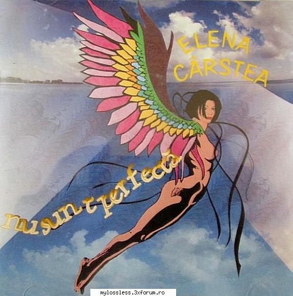 Elena C�rstea � Nu Sunt Perfectă 1998 WAV - johnnythew - @ Muzica/Albume in format Lossless [FLAC]-[ROMANEASCA]