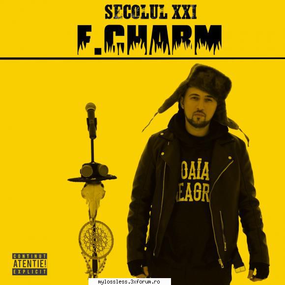 F.Charm - Secolul XXI-2019-WEB-FLAC-MT - kaname - @ Muzica/Albume in format Lossless [FLAC]-[ROMANEASCA]