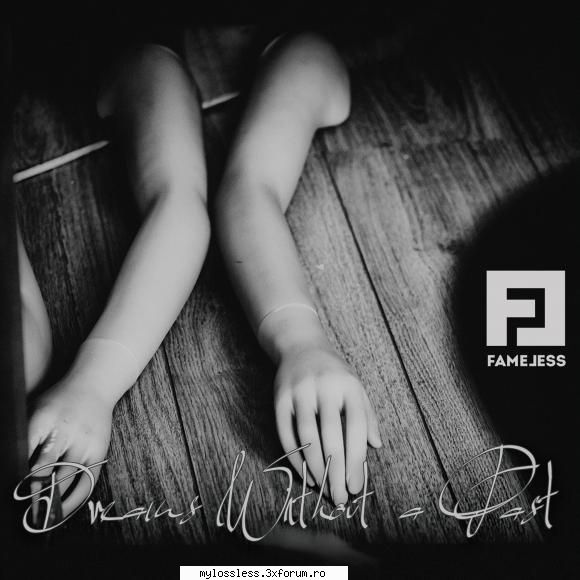 Fameless - Dreams Without A Past-CD-FLAC-2017-MiNT - kaname - @ Muzica/Albume in format Lossless [FLAC]-[ROMANEASCA]