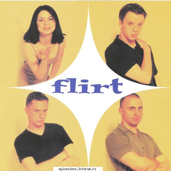 Flirt - Flirt (2000) - Albumul contine, din pacate - @ Muzica/Albume in format Lossless [FLAC]-[ROMANEASCA]
