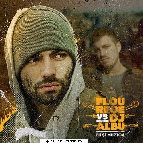 Flou Rege Vs. DJ AlBu - Eu si Muzica-2012-CD-FLAC-MT - kaname - @ Muzica/Albume in format Lossless [FLAC]-[ROMANEASCA]