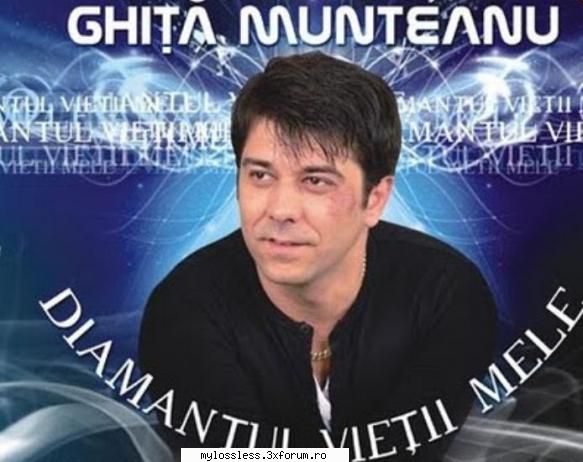 Ghita Munteanu - Diamantul Vietii Mele-CD-FLAC-2006-MT - Lossless - @ Muzica/Albume in format Lossless [FLAC]-[ROMANEASCA]