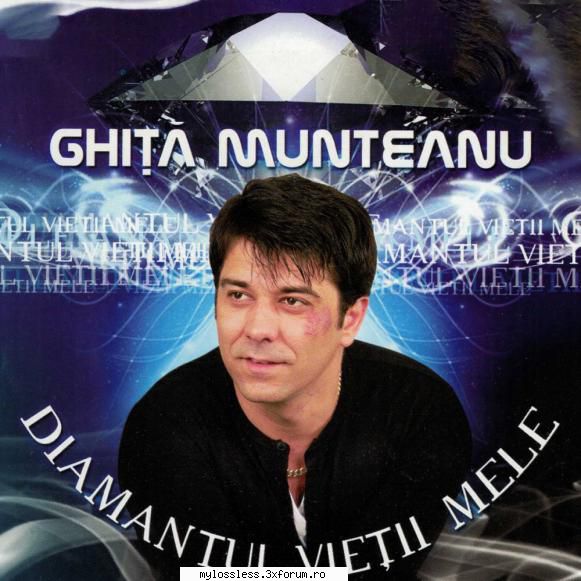 Ghita Munteanu � Diamantul Vietii Mele 2006 WAV - johnnythew - @ Muzica/Albume in format Lossless [FLAC]-[ROMANEASCA]