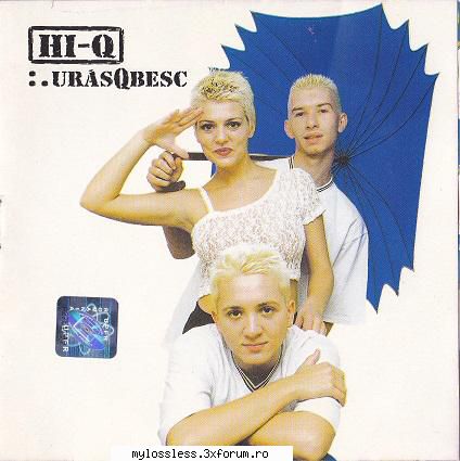 Hi-Q - UrasQbesc-1999-CD-FLAC-NoGrp - Lossless - @ Muzica/Albume in format Lossless [FLAC]-[ROMANEASCA]