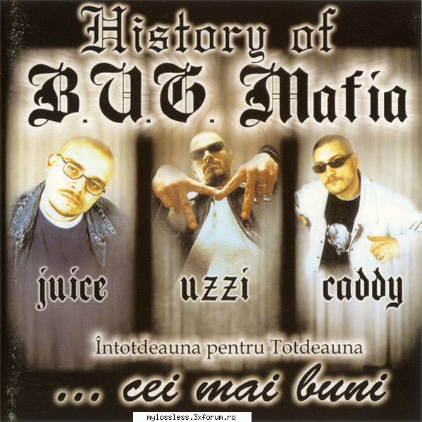 History Of B.U.G. Mafia - Tracklist: 1 Un 2 Si 3 De 0 - @ Muzica/Albume in format [MP3]-[ROMANEASCA/STRAINA]