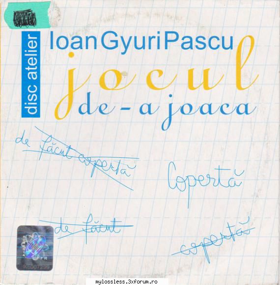 Ioan Gyuri Pascu - Jocul de-a joaca-CD-FLAC-MAG-2004-MT - kaname - @ Muzica/Albume in format Lossless [FLAC]-[ROMANEASCA]