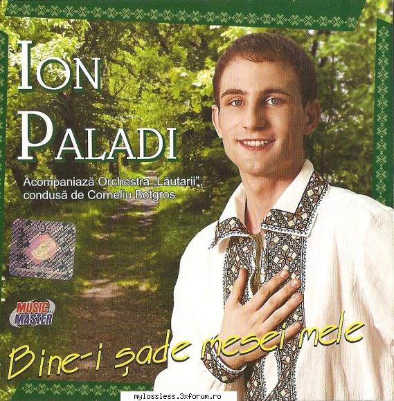 Ion Paladi - Bine-i sade mesei mele-2007-CD-FLAC-MT - kaname - @ Muzica/Albume in format Lossless [FLAC]-[ROMANEASCA]