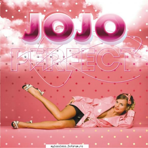 JoJo � Perfect 2008 WAV - Download : . Tracklist : 1 - @ Muzica/Albume in format Lossless [FLAC]-[ROMANEASCA]