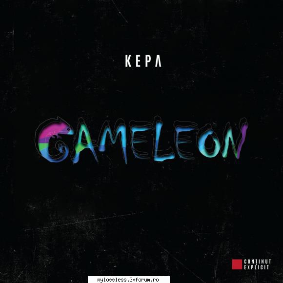 KEPA - Cameleon-2018-ALBUM-MP3-320KBps-NF - Lossless - @ Muzica/Albume in format [MP3]-[ROMANEASCA/STRAINA]