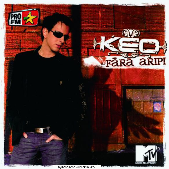 Keo - Fara Aripi-CD-FLAC-2005-MiNT - Playlist: 1. (00 - @ Muzica/Albume in format Lossless [FLAC]-[ROMANEASCA]
