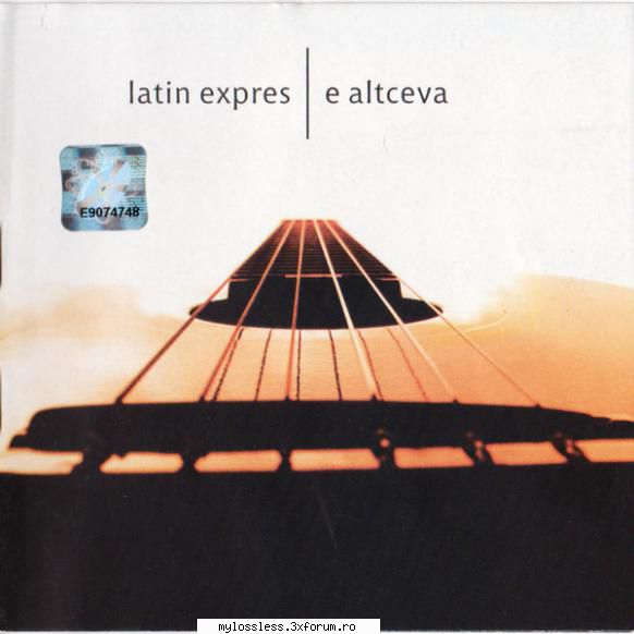 Latin Express � E Altceva 2002 WAV - Download : . Tra - @ Muzica/Albume in format Lossless [FLAC]-[ROMANEASCA]
