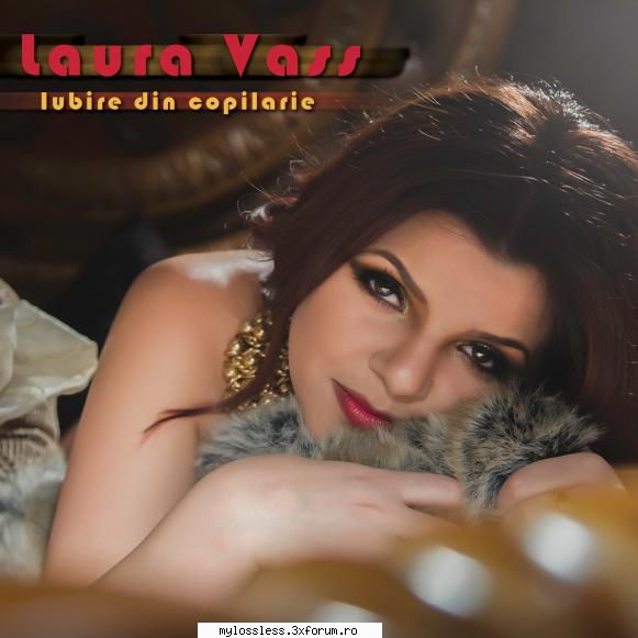 Laura Vass - Iubire Din Copilarie CD Flac (2015) - Ionel87 - @ Muzica/Albume in format Lossless [FLAC]-[ROMANEASCA]