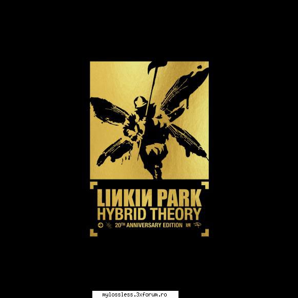 Linkin Park - Hybrid Theory 20th Anniversary Edition - ionut122 - @ Muzica/Albume in format Lossless [FLAC]-[STRAINA]