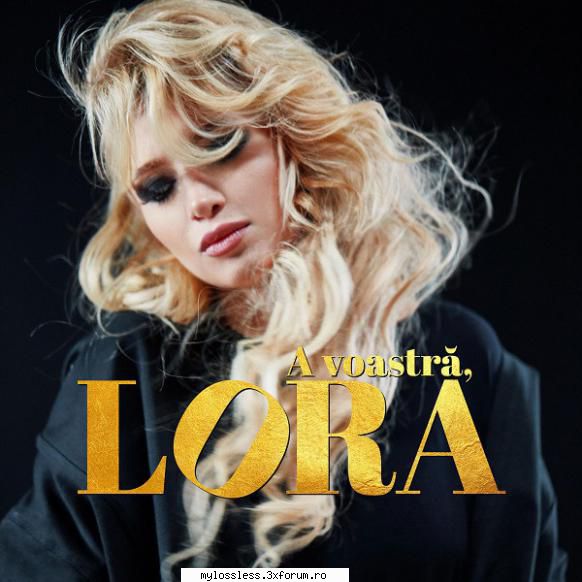 Lora - A voastra, Lora-CD-FLAC-2017-NF - Lossless - @ Muzica/Albume in format Lossless [FLAC]-[ROMANEASCA]