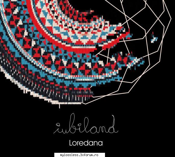 Loredana - Iubiland-2010-CD-FLAC-MT - Playlist: 1. (0 - @ Muzica/Albume in format Lossless [FLAC]-[ROMANEASCA]
