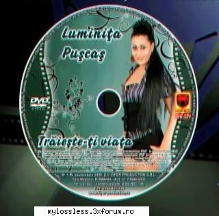 Luminita Puscas - Traieste-ti viata-2009-DVD-NF - Tracklist: 1. Traies - @ DVD-uri Romanesti cu muzica [VIDEO]