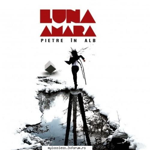 Luna Amara - Pietre In Alb-CD-FLAC-2011-MT - kaname - @ Muzica/Albume in format Lossless [FLAC]-[ROMANEASCA]