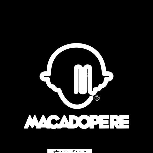 Macanache - Macadopere-2017-WEB-FLAC-MT - kaname - @ Muzica/Albume in format Lossless [FLAC]-[ROMANEASCA]