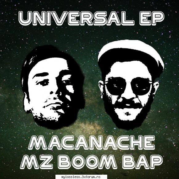 Macanache & Mz Boom Bap - Universal [EP]-2017-WEB-FLAC-MT - Lossless - @ Muzica/Albume in format Lossless [FLAC]-[ROMANEASCA]