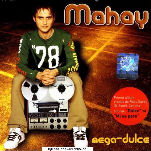 Mahay* ‎� Mega-Dulce Album FLAC - jmenaru21 - @ Muzica/Albume in format Lossless [FLAC]-[ROMANEASCA]
