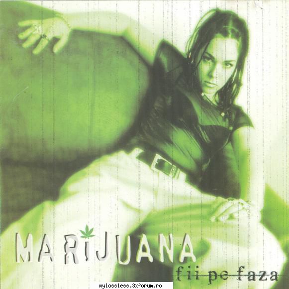 Marijuana - Fii pe faza WEB FLAC 1999 - Gaby Dj - @ Muzica/Albume in format Lossless [FLAC]-[ROMANEASCA]
