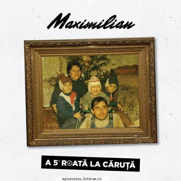 Maximilian - A 5-a roata la caruta-2016-WEB-FLAC-MT - kaname - @ Muzica/Albume in format Lossless [FLAC]-[ROMANEASCA]