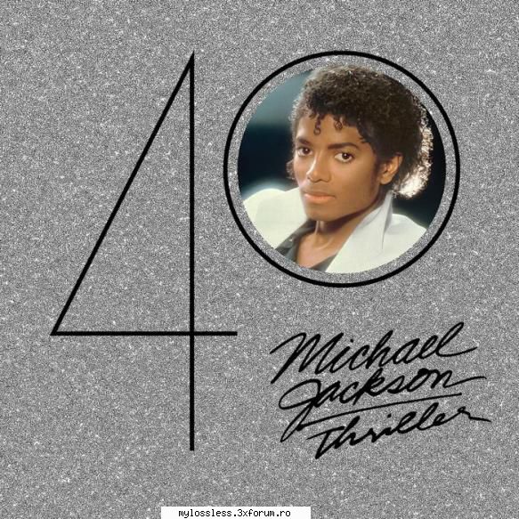 Michael Jackson-Thriller 40 (Deluxe Edition) 18 Noiembrie 2022 FLAC - Ionel87 - @ Muzica/Albume in format Lossless [FLAC]-[STRAINA]